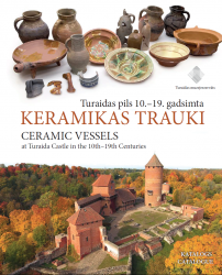 Turaidas pils 10.-19. gadsimta keramikas trauki